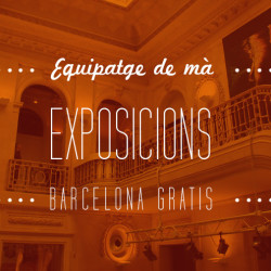 Exposicions gratis a Barcelona