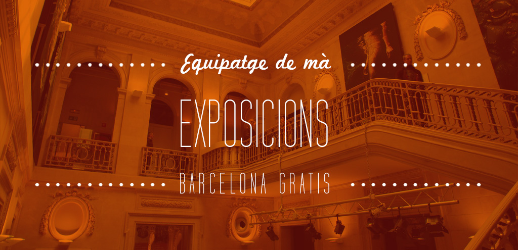 Exposicions gratis a Barcelona