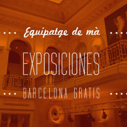 Exposiciones gratis en Barcelona